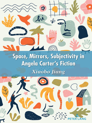 cover image of Space, Mirrors, Subjectivity in Angela Carter's Fiction